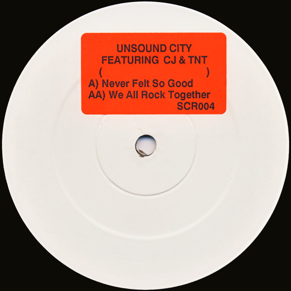Unsound City|C.J. Burton|TNT (14) – Never Felt So Good / We All Rock Together